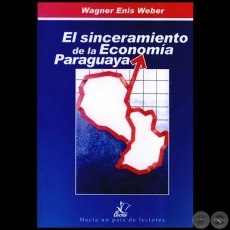 EL SINCERAMIENTO DE LA ECONOMÍA PARAGUAYA - Autor: WAGNER ENIS WEBER - Año 2005